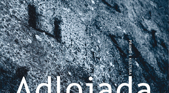 Adlojada. Prawo i kultura (Adloyada. Law and Culture), edited by J. Brejdak, D. Kacprzak, J. Madejski, B.M. Wolska, Szczecin 2015